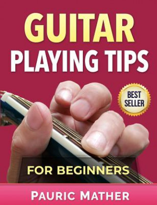 Guitar Playing Tips For Beginners
