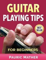 Guitar Playing Tips For Beginners