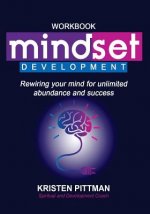 Workbook: Mindset Development: Rewiring your mind for unlimited abundance and success