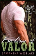 For Love of Valor: A Bad Boy Military Romance