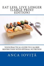 Eat Less, Live Longer (Large Print Edition)