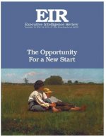 The Opportunity For a New Start: Executive Intelligence Review; Volume 43, Issue 47