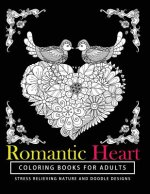 Romantic Heart Coloring Books for Adults: The best gift A Coloring Book for Grown-Up Girls from The Coloring Cafe