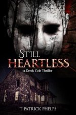 Still Heartless: a Derek Cole Thriller