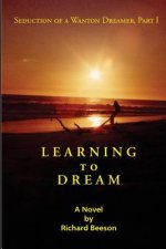 Learning to Dream: Seduction of a Wanton Dreamer, Part I