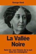 La Vallée Noire: Suivi de: Les Visions de la nuit dans les campagnes