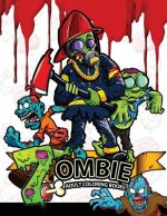 Zombie Adults coloring books: A Creepy Coloring Book for the Coming Global Apocalypse