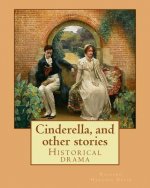 Cinderella, and other stories. By: Richard Harding Davis: Historical drama