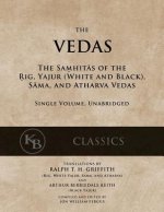 The Vedas: The Samhitas of the Rig, Yajur, Sama, and Atharva [single volume, unabridged]