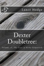 Dexter Doubletree: The Case of Kirby Kilpatrick
