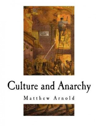 Culture and Anarchy: An Essay in Political and Social Criticism