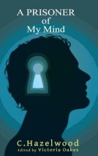 A Prisoner of My Mind