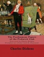 The Posthumous Papers of the Pickwick Club. By: Charles Dickens, illustrated By: Cecil (Charles Windsor) Aldin, (28 April 1870 - 6 January 1935), was