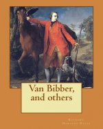 Van Bibber, and others. By: Richard Harding Davis (illustrated): novel