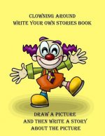 Clowning Around Write Your Own Stories Book