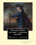 Two years before the mast: a personal narrative. By: Richard Henry Dana Jr. illustrated By: E. Boyd Smith. (Smith, E. Boyd (Elmer Boyd), 1860-194