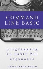 Command Line BASIC: programming in BASIC for beginners