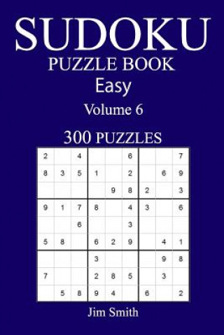 300 Easy Sudoku Puzzle Book: Volume 6