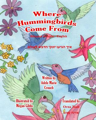 Where Hummingbirds Come From Bilingual Hebrew English