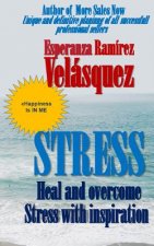Stress: Overcome and heal the stress with inspiration
