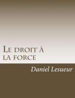 Le droit ? la force