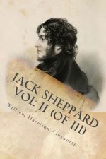 Jack Sheppard Vol II (of III)