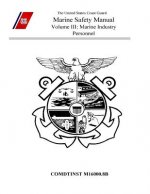 Marine Safety Manual Volume III: Marine Industry Personnel