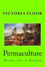 Permaculture: Poems for a Season