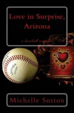 Love in Surprise, Arizona: a baseball romance