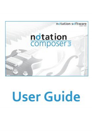 notation composer 3 User Guide: notation composer 3 User Guide