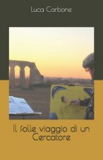 Il folle viaggio di un Cercatore