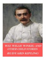 Wee Willie Winkie; and Other Child Stories