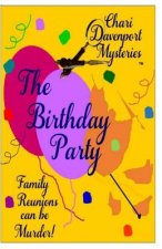 The Birthday Party: Family Reunions Can Be Murder!