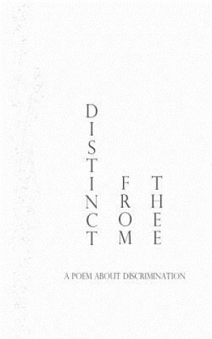 Distinct from Thee: A Poem about Discrimination