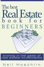 The Best Real Estate Book for Beginners: Winning in the game of Real estate investments