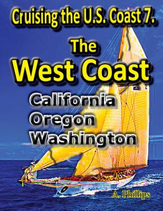 Cruising the U.S. Coast 7. The West Coast