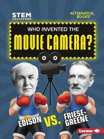 Who Invented the Movie Camera?: Edison vs. Friese-Greene