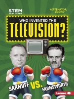 Who Invented the Television?: Sarnoff vs. Farnsworth