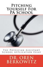 Pitching Yourself For PA School: The Physician Assistant School Application Essay