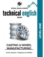 Speak, Read & Write Technical English Now: Casting & Wheel Manufacturing - Level One