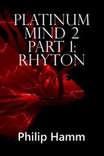 Platinum Mind 2 Part 1: Rhyton