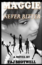 Maggie: Never Bitter