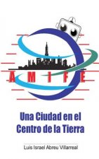 Amife: Una ciudad en el centro de la Tierra
