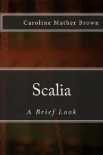 Scalia: A Brief Look