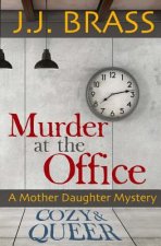 Murder at the Office: A Mother Daughter Mystery