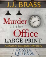 Murder at the Office: Large Print: A Mother Daughter Mystery