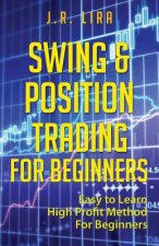 Swing & Position Trading for Beginners: Easy to Learn High Profit Method for Beginners