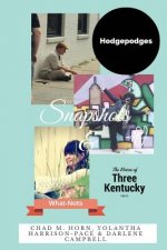 Snapshots, Hodgepodges and What-Nots: Three Great Kentucky Poets