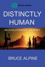 Distinctly Human: An Evolutionary Journey