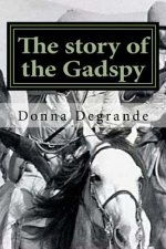 The story of the Gadspy